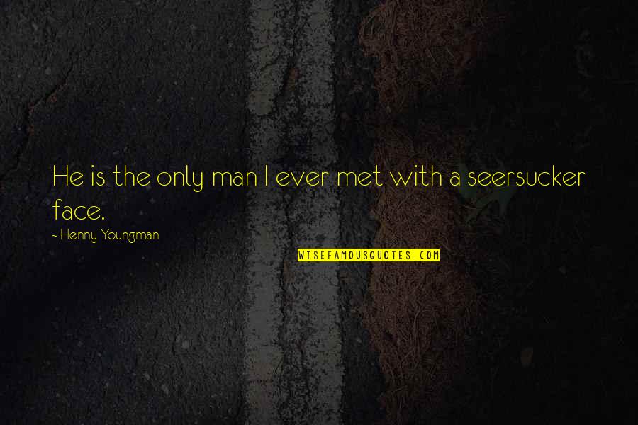 Prover Quotes By Henny Youngman: He is the only man I ever met