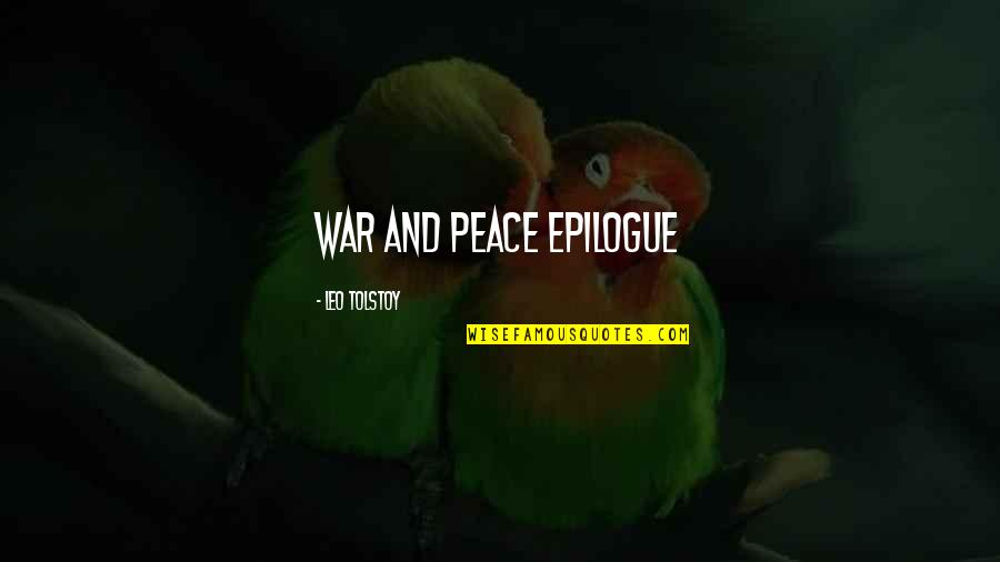 Prover Quotes By Leo Tolstoy: WAR AND PEACE EPILOGUE