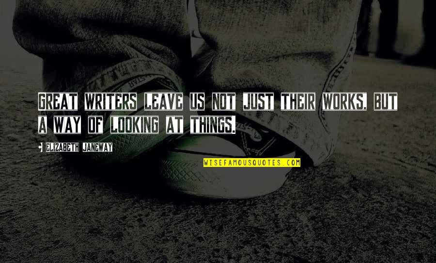 Proverb 21 9 Quotes By Elizabeth Janeway: Great writers leave us not just their works, Proverb 21 9 Quotes By Elizabeth Janeway: Great writers leave us not just their works,