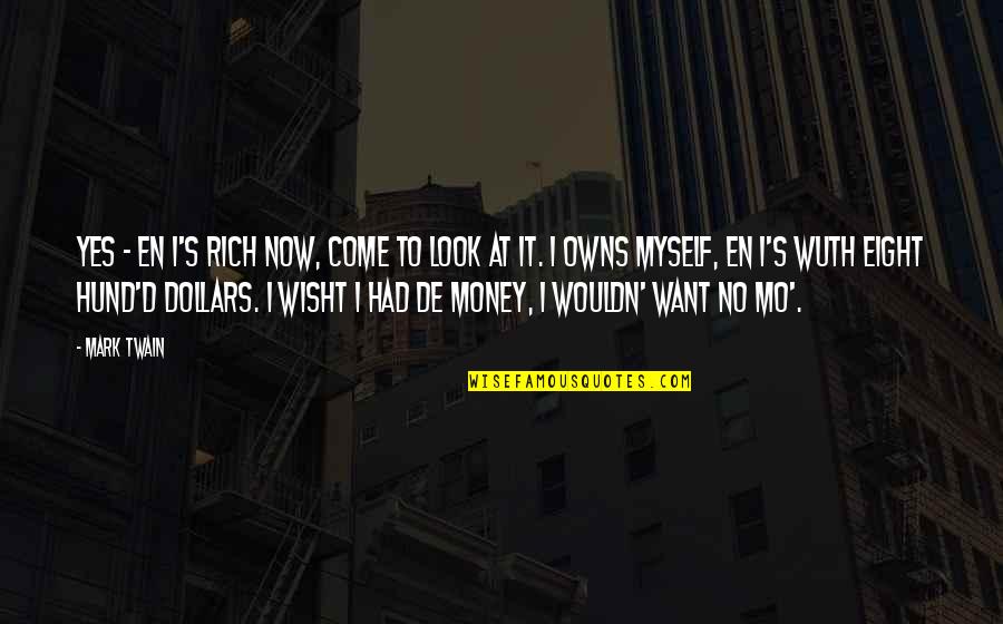 Proverbial Good Morning Quotes By Mark Twain: Yes - en I's rich now, come to Proverbial Good Morning Quotes By Mark Twain: Yes - en I's rich now, come to