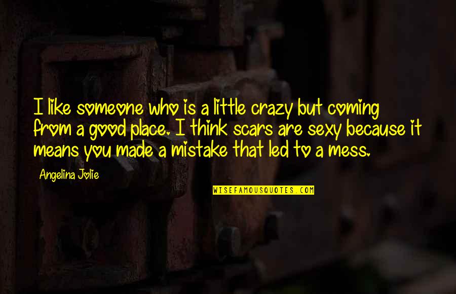 Proverbs 17 1 Quotes By Angelina Jolie: I like someone who is a little crazy Proverbs 17 1 Quotes By Angelina Jolie: I like someone who is a little crazy