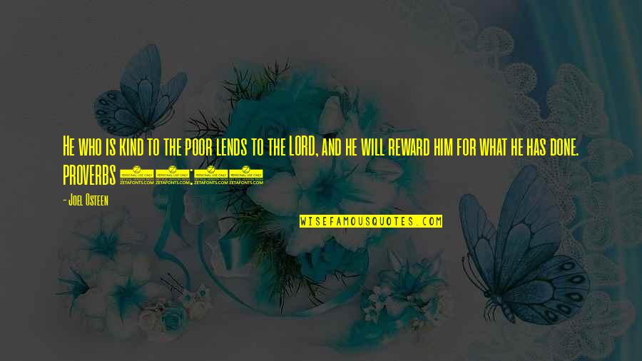 Proverbs 17 1 Quotes By Joel Osteen: He who is kind to the poor lends Proverbs 17 1 Quotes By Joel Osteen: He who is kind to the poor lends