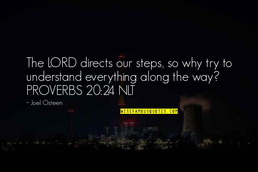 Proverbs 20 5 Quotes By Joel Osteen: The LORD directs our steps, so why try Proverbs 20 5 Quotes By Joel Osteen: The LORD directs our steps, so why try