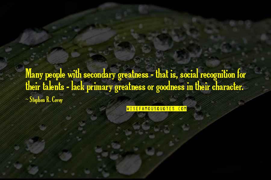 Proverbs Adages Quotes By Stephen R. Covey: Many people with secondary greatness - that is,