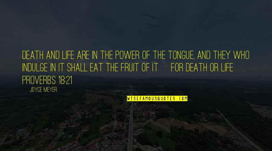 Proverbs Quotes By Joyce Meyer: Death and life are in the power of