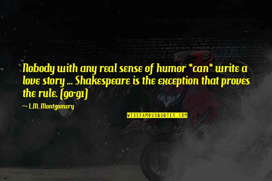 Proves Quotes By L.M. Montgomery: Nobody with any real sense of humor *can* Proves Quotes By L.M. Montgomery: Nobody with any real sense of humor *can*