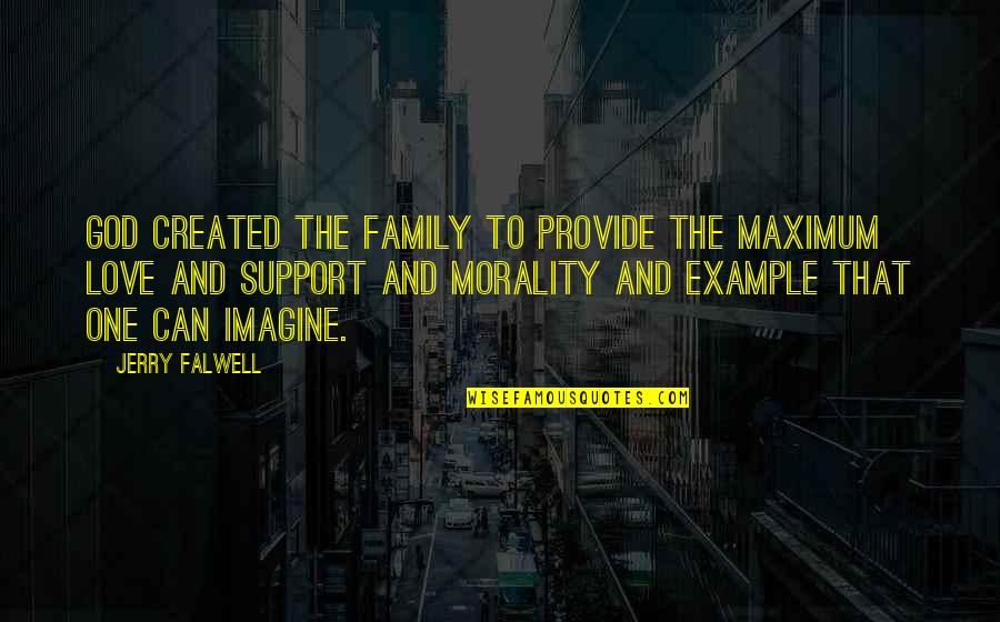 Provide For Family Quotes By Jerry Falwell: God created the family to provide the maximum