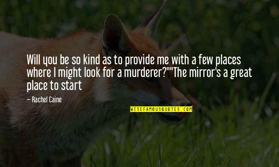Provide Me A Quotes By Rachel Caine: Will you be so kind as to provide