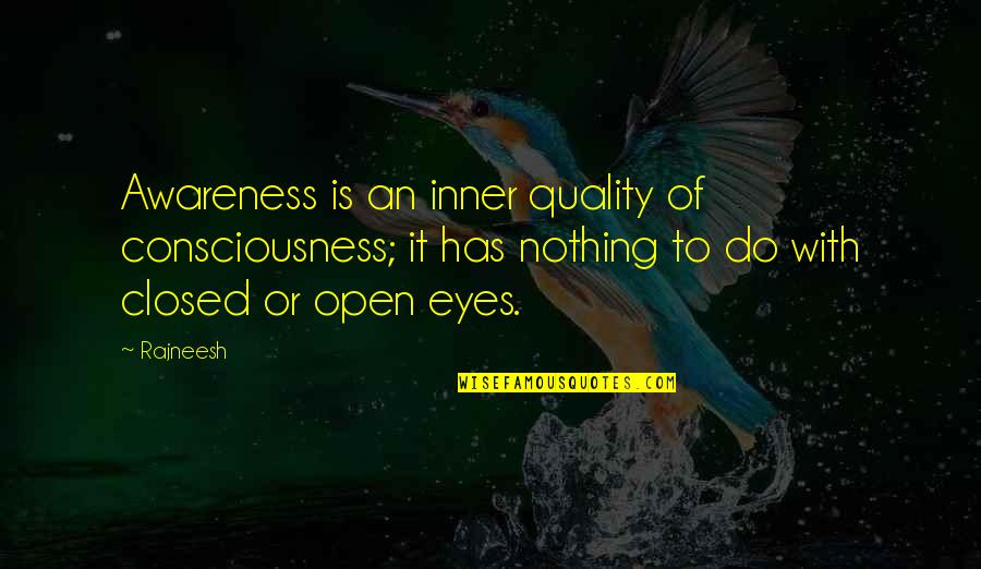 Providence Ri Quotes By Rajneesh: Awareness is an inner quality of consciousness; it