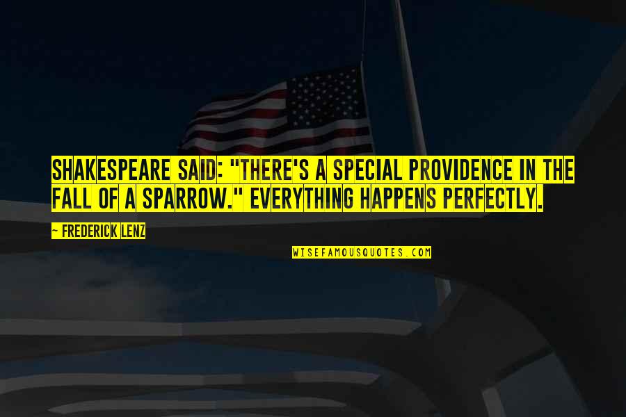Providence's Quotes By Frederick Lenz: Shakespeare said: "There's a special providence in the