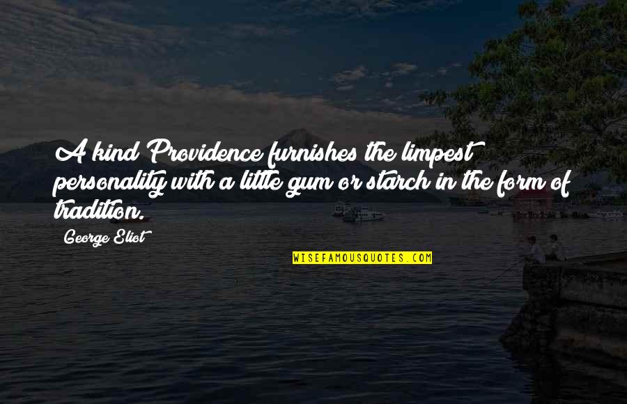 Providence's Quotes By George Eliot: A kind Providence furnishes the limpest personality with