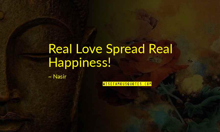 Providing For Your Family Quotes By Nasir: Real Love Spread Real Happiness! Providing For Your Family Quotes By Nasir: Real Love Spread Real Happiness!