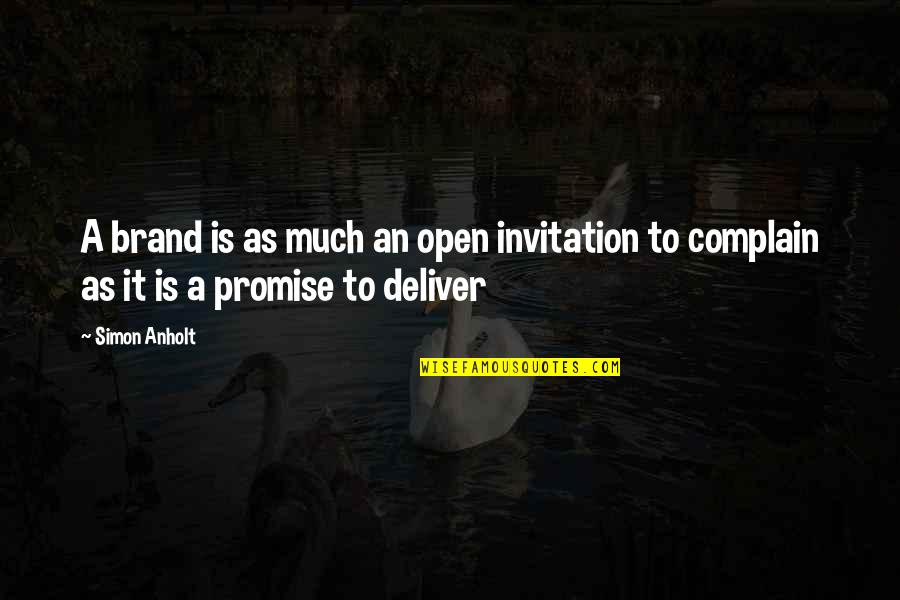 Providing Information Quotes By Simon Anholt: A brand is as much an open invitation
