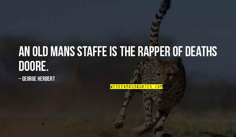 Providna Harmonika Quotes By George Herbert: An old mans staffe is the rapper of Providna Harmonika Quotes By George Herbert: An old mans staffe is the rapper of