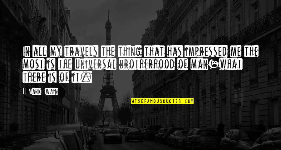 Provisional Driving Licence Quotes By Mark Twain: In all my travels the thing that has Provisional Driving Licence Quotes By Mark Twain: In all my travels the thing that has