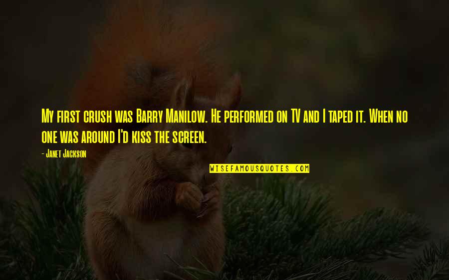 Provme Quotes By Janet Jackson: My first crush was Barry Manilow. He performed