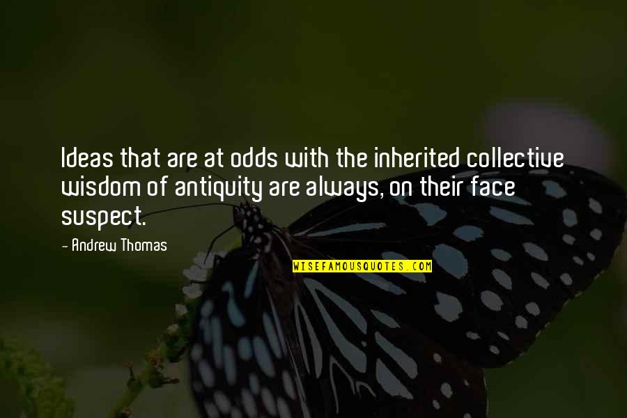 Provoke God Quotes By Andrew Thomas: Ideas that are at odds with the inherited
