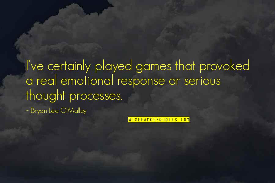 Provoked Quotes By Bryan Lee O'Malley: I've certainly played games that provoked a real