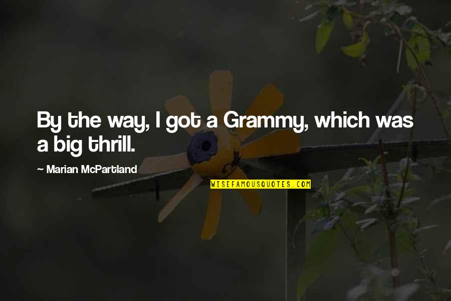 Prowde Quotes By Marian McPartland: By the way, I got a Grammy, which