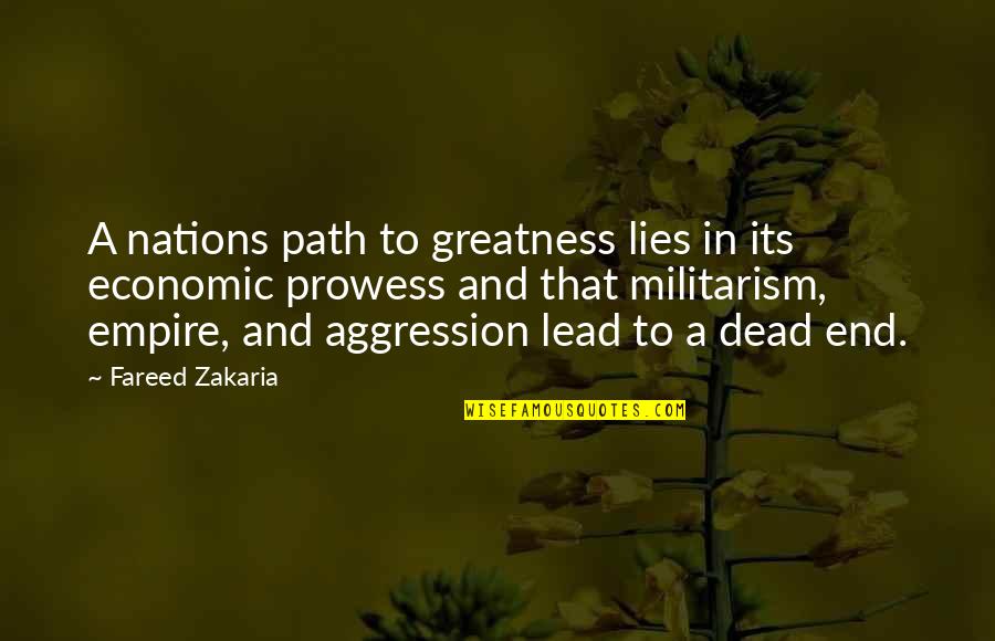Prowess Quotes By Fareed Zakaria: A nations path to greatness lies in its Prowess Quotes By Fareed Zakaria: A nations path to greatness lies in its