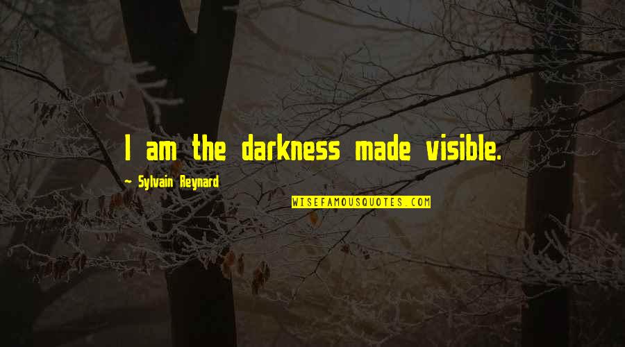 Prowling Serpopard Quotes By Sylvain Reynard: I am the darkness made visible. Prowling Serpopard Quotes By Sylvain Reynard: I am the darkness made visible.