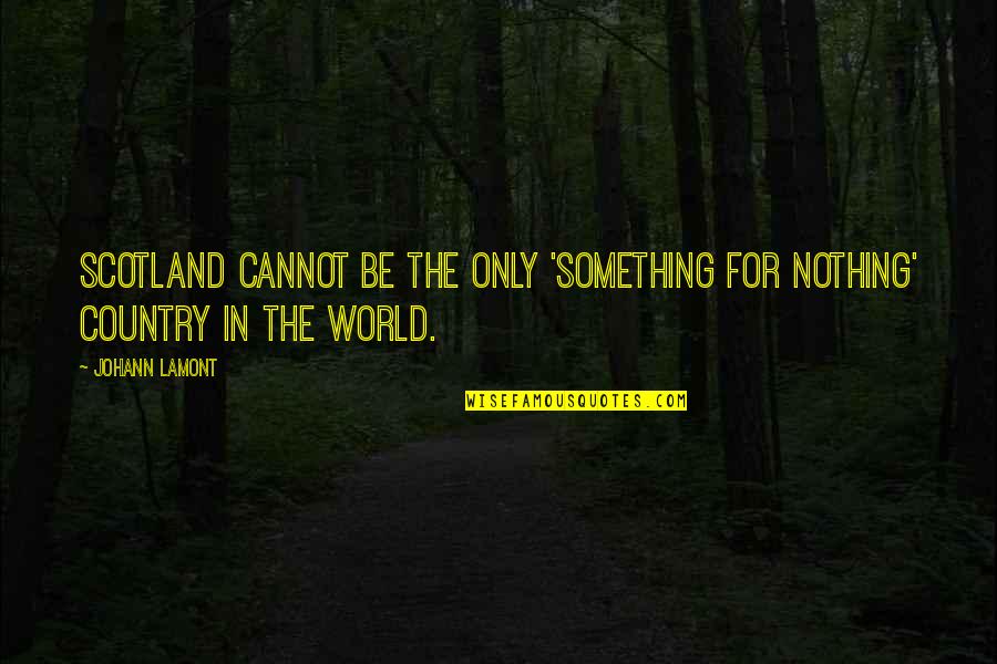 Proyeccion Polar Quotes By Johann Lamont: Scotland cannot be the only 'something for nothing'
