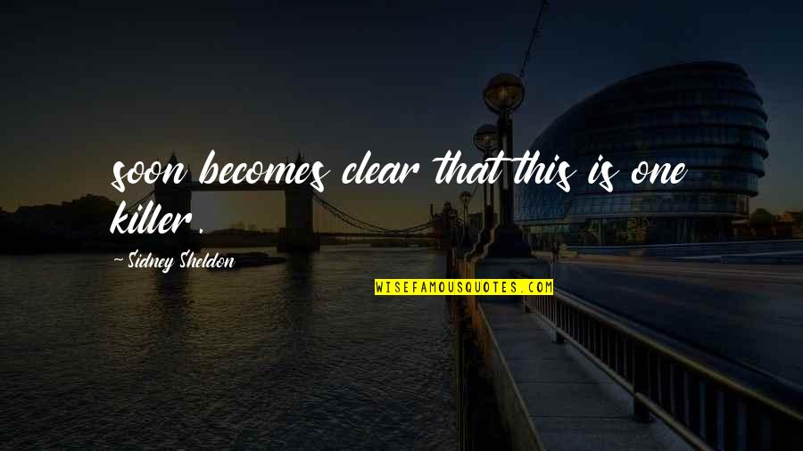 Proyectar Significado Quotes By Sidney Sheldon: soon becomes clear that this is one killer. Proyectar Significado Quotes By Sidney Sheldon: soon becomes clear that this is one killer.