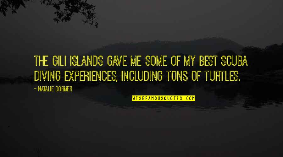 Proyek Adalah Quotes By Natalie Dormer: The Gili Islands gave me some of my