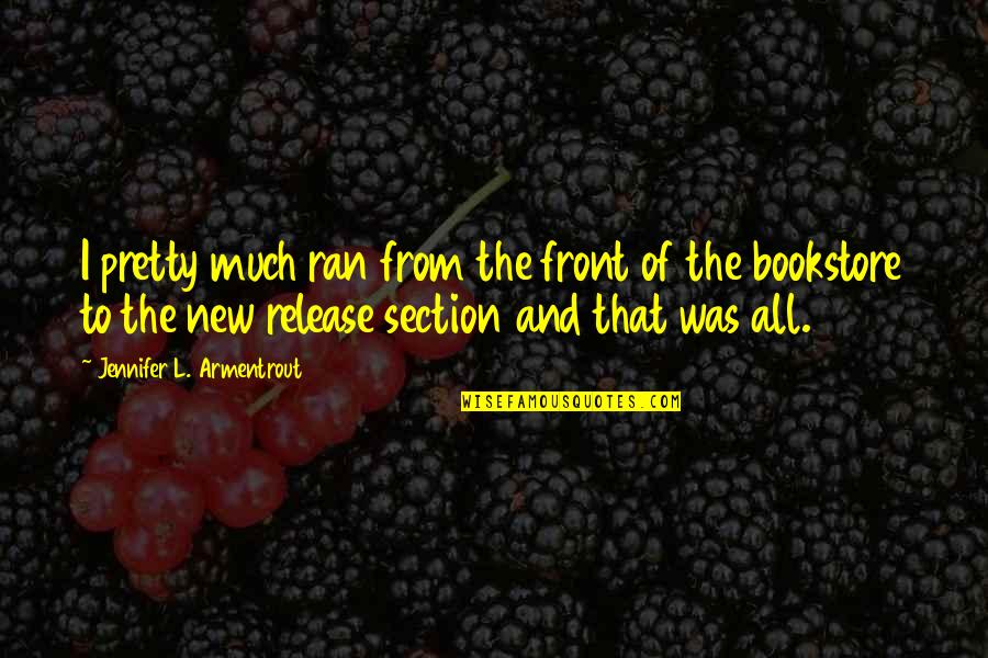 Prozori U Quotes By Jennifer L. Armentrout: I pretty much ran from the front of Prozori U Quotes By Jennifer L. Armentrout: I pretty much ran from the front of