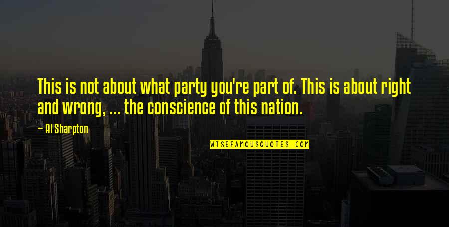 Prridge Quotes By Al Sharpton: This is not about what party you're part Prridge Quotes By Al Sharpton: This is not about what party you're part