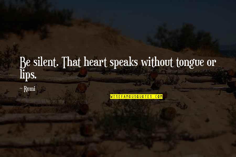 Pru Nasdaq Stock Quotes By Rumi: Be silent. That heart speaks without tongue or
