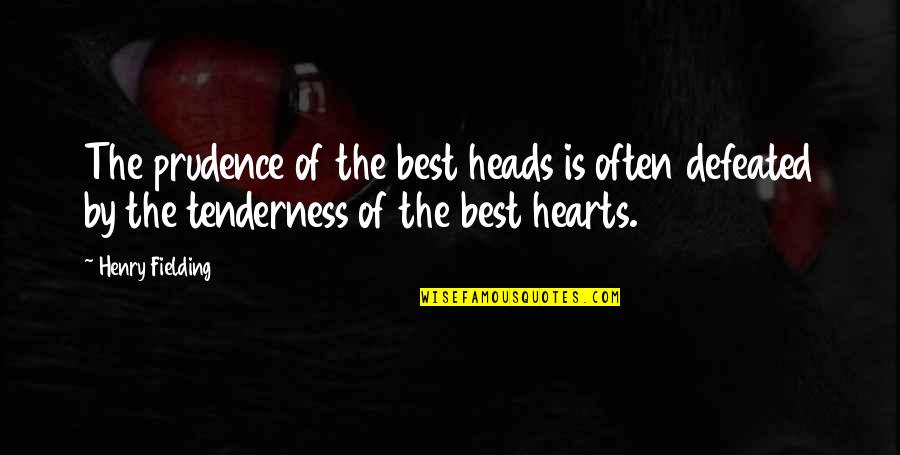 Prudence Quotes By Henry Fielding: The prudence of the best heads is often