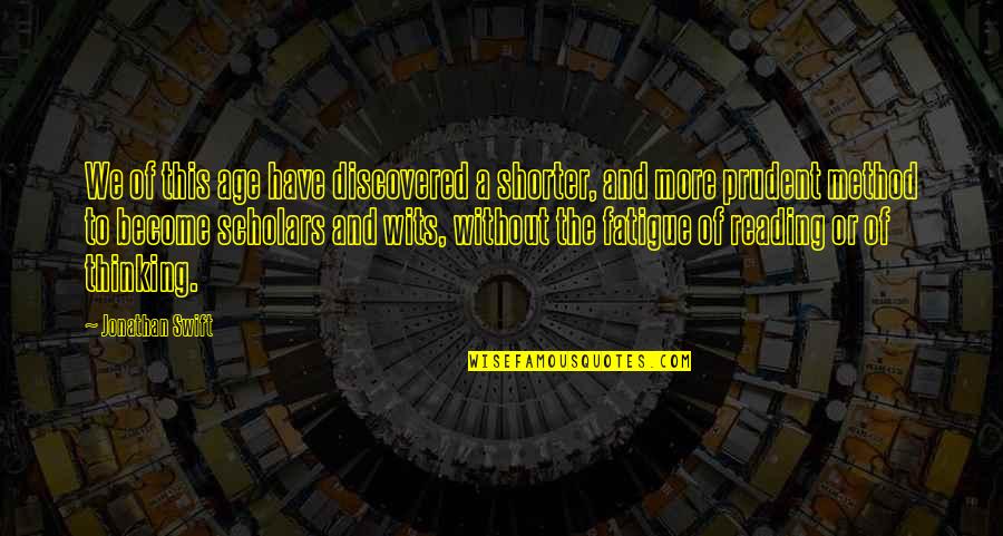 Prudent Quotes By Jonathan Swift: We of this age have discovered a shorter, Prudent Quotes By Jonathan Swift: We of this age have discovered a shorter,
