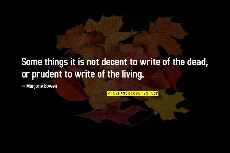 Prudent Quotes By Marjorie Bowen: Some things it is not decent to write