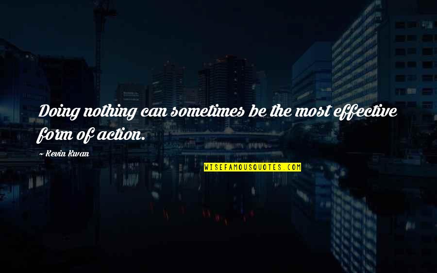 Prudential Bond Quotes By Kevin Kwan: Doing nothing can sometimes be the most effective