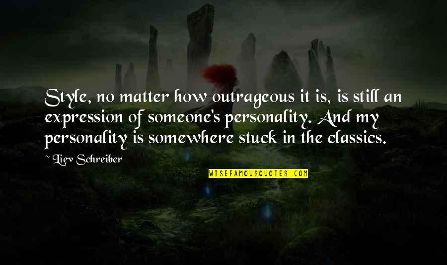Pruderyjnosc Quotes By Liev Schreiber: Style, no matter how outrageous it is, is Pruderyjnosc Quotes By Liev Schreiber: Style, no matter how outrageous it is, is