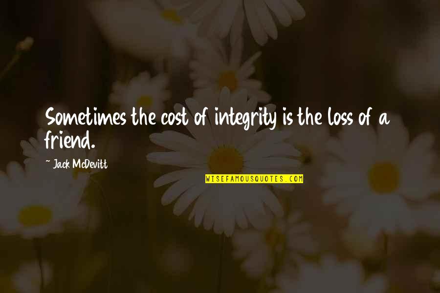 Prudie's Quotes By Jack McDevitt: Sometimes the cost of integrity is the loss