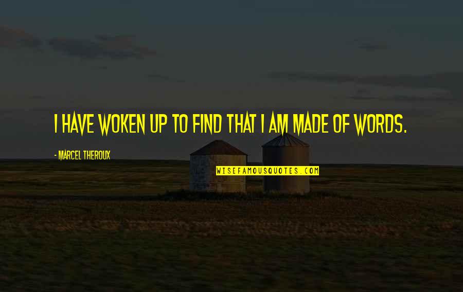 Prueba De Velocidad Quotes By Marcel Theroux: I have woken up to find that I Prueba De Velocidad Quotes By Marcel Theroux: I have woken up to find that I