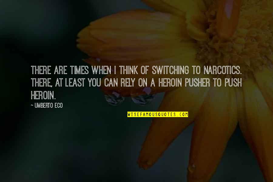 Prueba De Velocidad Quotes By Umberto Eco: There are times when I think of switching Prueba De Velocidad Quotes By Umberto Eco: There are times when I think of switching