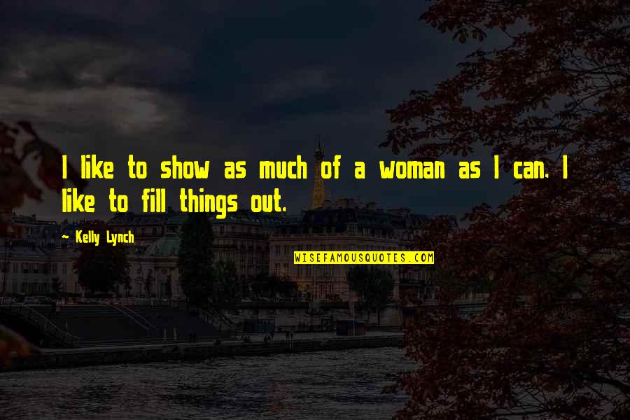 Prue's Quotes By Kelly Lynch: I like to show as much of a