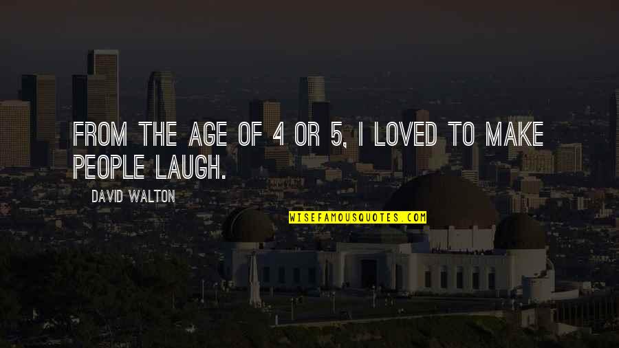 Pruimenboom Quotes By David Walton: From the age of 4 or 5, I Pruimenboom Quotes By David Walton: From the age of 4 or 5, I
