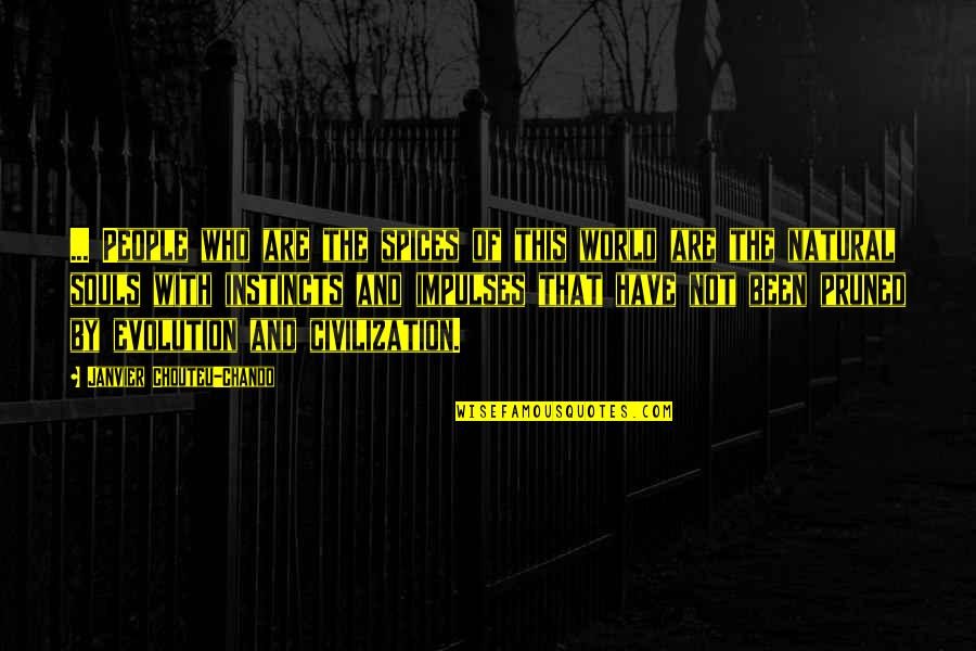 Pruned Quotes By Janvier Chouteu-Chando: ... People who are the spices of this Pruned Quotes By Janvier Chouteu-Chando: ... People who are the spices of this