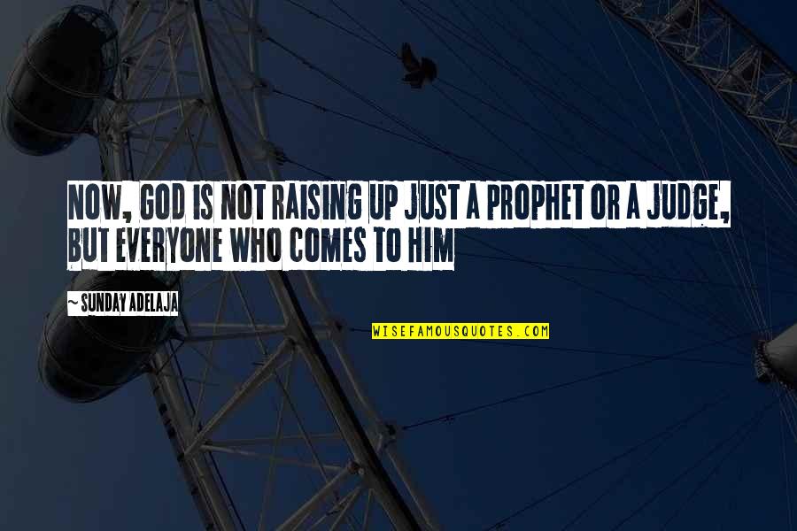 Prunella Grandiflora Quotes By Sunday Adelaja: Now, God is not raising up just a Prunella Grandiflora Quotes By Sunday Adelaja: Now, God is not raising up just a