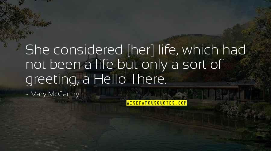 Prunier Xo Quotes By Mary McCarthy: She considered [her] life, which had not been