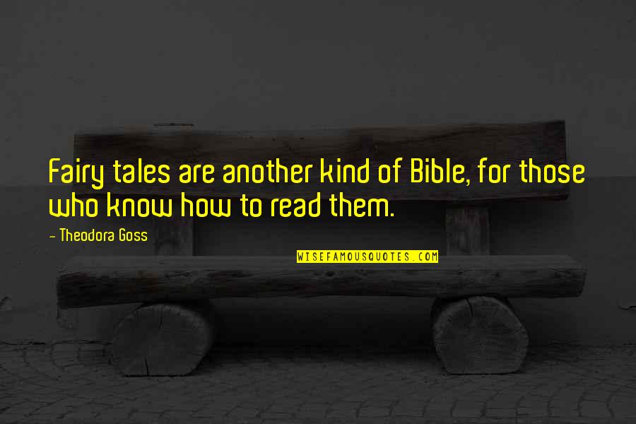 Pruning Quotes By Theodora Goss: Fairy tales are another kind of Bible, for