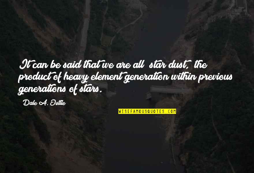 Pruno Quotes By Dale A. Ostlie: It can be said that we are all Pruno Quotes By Dale A. Ostlie: It can be said that we are all