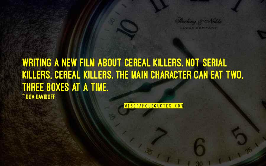 Prurience Define Quotes By Dov Davidoff: Writing a new film about cereal killers. Not Prurience Define Quotes By Dov Davidoff: Writing a new film about cereal killers. Not