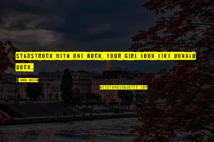 Prurient Personal Lubricant Quotes By Kool Keith: Starstruck with one buck, your girl look like