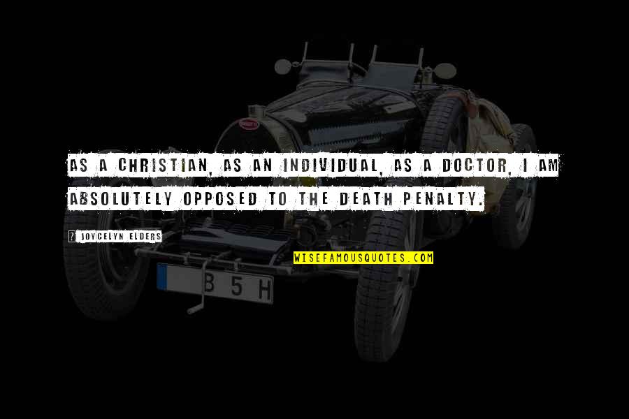 Prurito Definicion Quotes By Joycelyn Elders: As a Christian, as an individual, as a Prurito Definicion Quotes By Joycelyn Elders: As a Christian, as an individual, as a