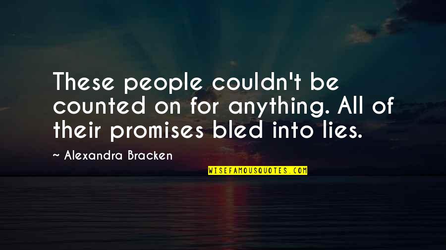 Prusa Mini Quotes By Alexandra Bracken: These people couldn't be counted on for anything. Prusa Mini Quotes By Alexandra Bracken: These people couldn't be counted on for anything.